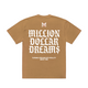 ‘MILLION DOLLAR DREAMS’ TEE (KHAKI)